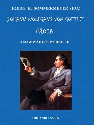 cover image of Johann Wolfgang von Goethes Prosa. Ausgewählte Werke III